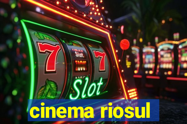 cinema riosul